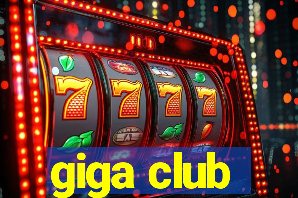 giga club